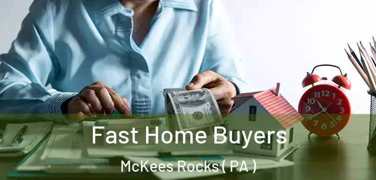  Fast Home Buyers McKees Rocks ( PA )