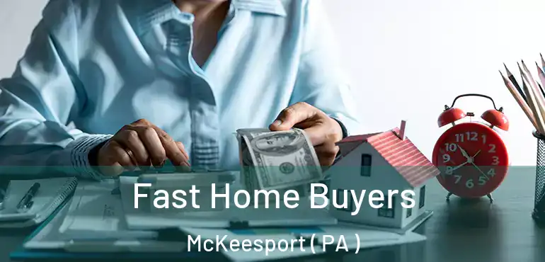  Fast Home Buyers McKeesport ( PA )
