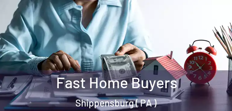  Fast Home Buyers Shippensburg ( PA )