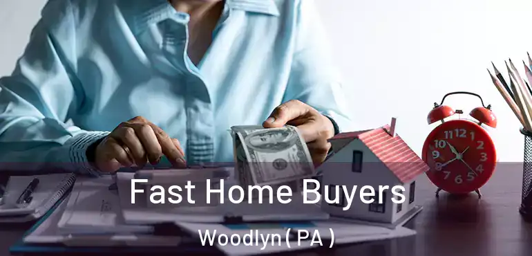  Fast Home Buyers Woodlyn ( PA )