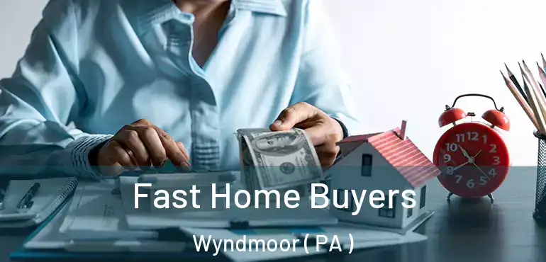  Fast Home Buyers Wyndmoor ( PA )