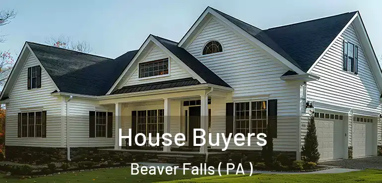  House Buyers Beaver Falls ( PA )