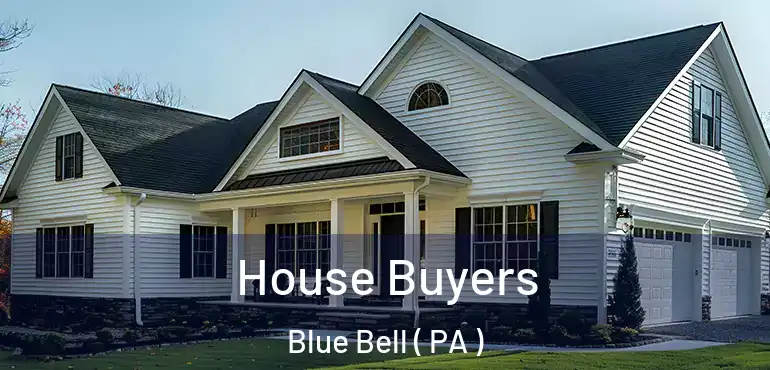  House Buyers Blue Bell ( PA )