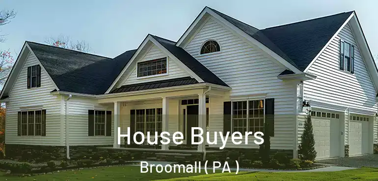  House Buyers Broomall ( PA )