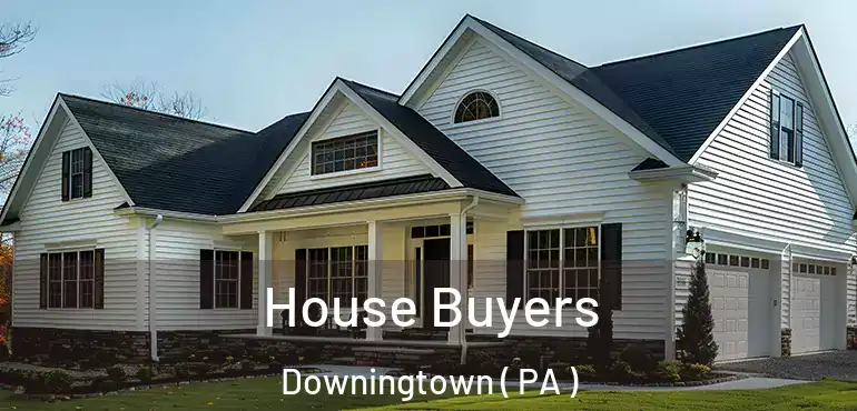  House Buyers Downingtown ( PA )