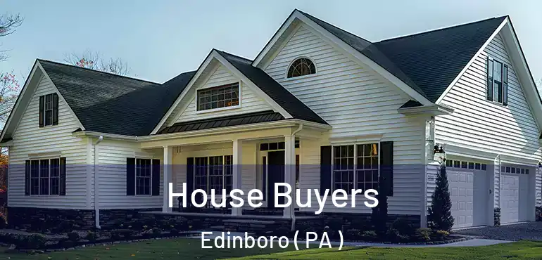  House Buyers Edinboro ( PA )
