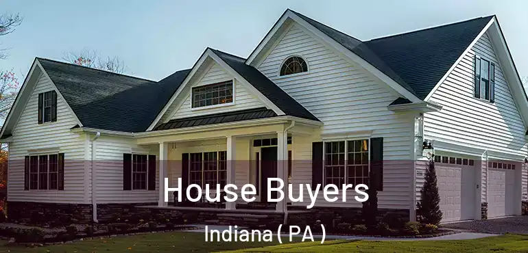  House Buyers Indiana ( PA )