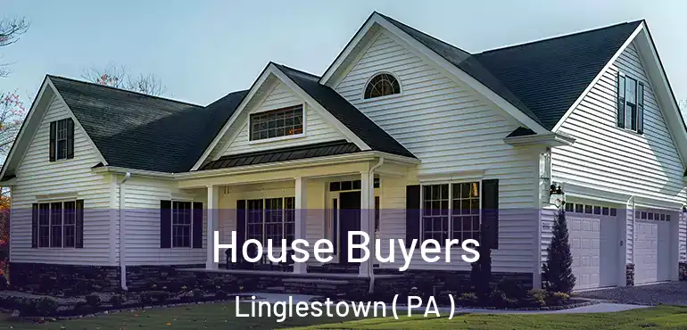  House Buyers Linglestown ( PA )