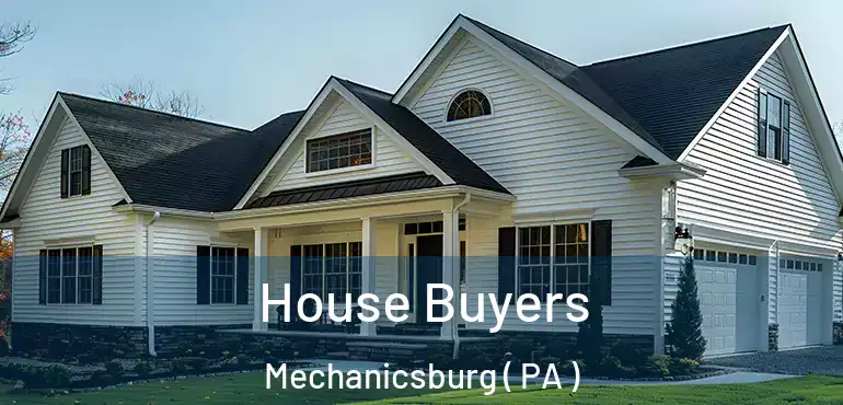  House Buyers Mechanicsburg ( PA )