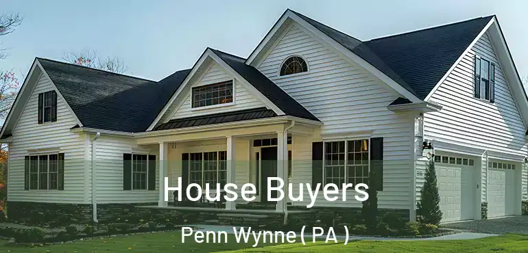  House Buyers Penn Wynne ( PA )