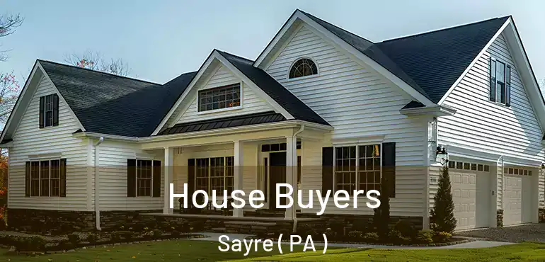  House Buyers Sayre ( PA )
