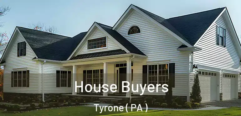  House Buyers Tyrone ( PA )