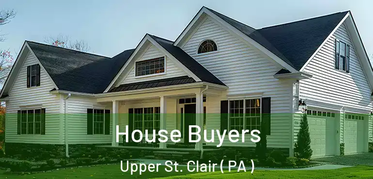  House Buyers Upper St. Clair ( PA )