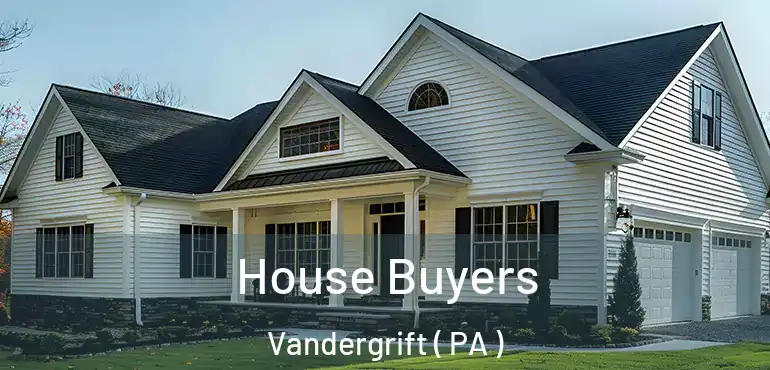  House Buyers Vandergrift ( PA )