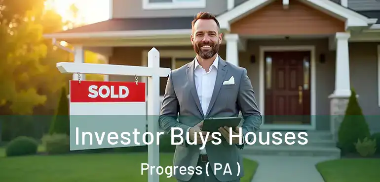  Investor Buys Houses Progress ( PA )