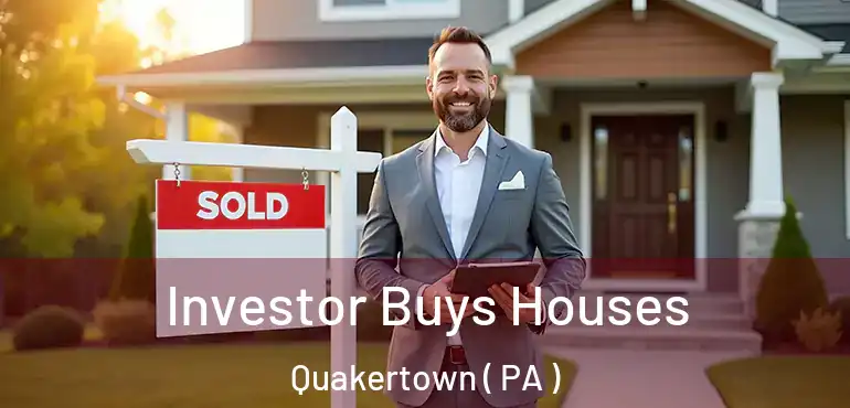 Investor Buys Houses Quakertown ( PA )