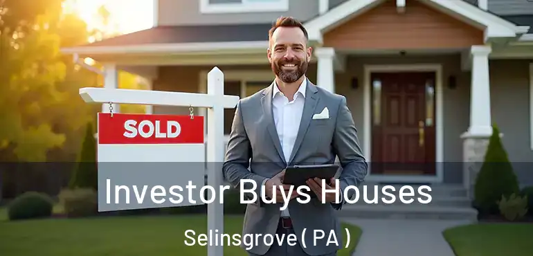  Investor Buys Houses Selinsgrove ( PA )
