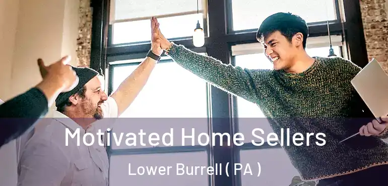  Motivated Home Sellers Lower Burrell ( PA )