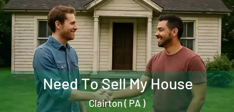  Need To Sell My House Clairton ( PA )