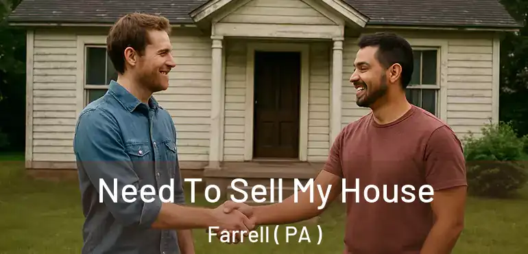  Need To Sell My House Farrell ( PA )
