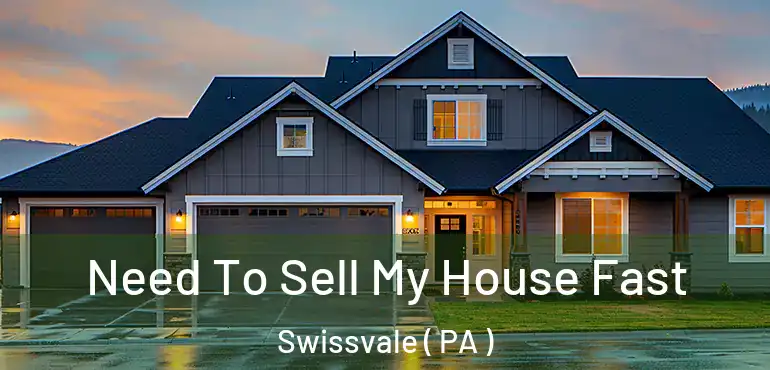  Need To Sell My House Fast Swissvale ( PA )