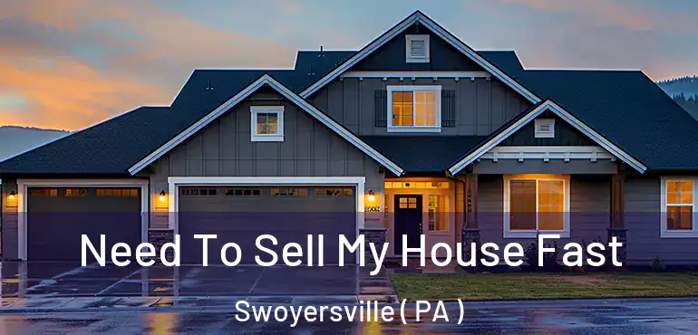  Need To Sell My House Fast Swoyersville ( PA )