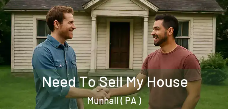  Need To Sell My House Munhall ( PA )