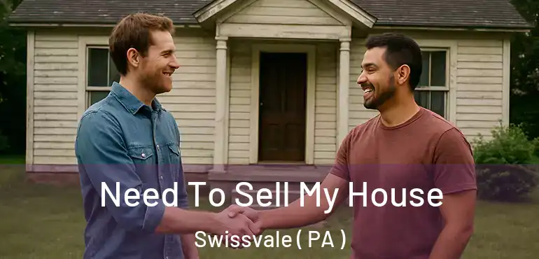  Need To Sell My House Swissvale ( PA )