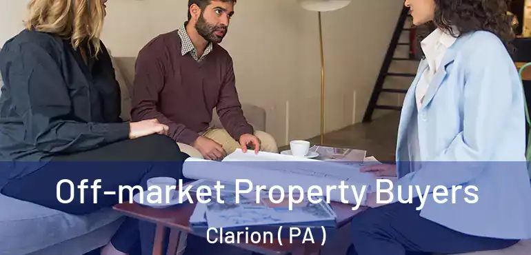  Off-market Property Buyers Clarion ( PA )