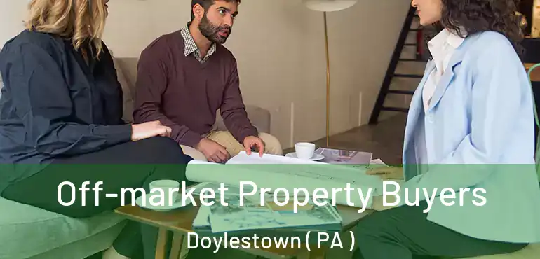  Off-market Property Buyers Doylestown ( PA )