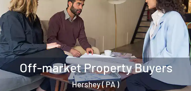  Off-market Property Buyers Hershey ( PA )