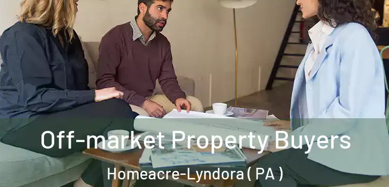  Off-market Property Buyers Homeacre-Lyndora ( PA )