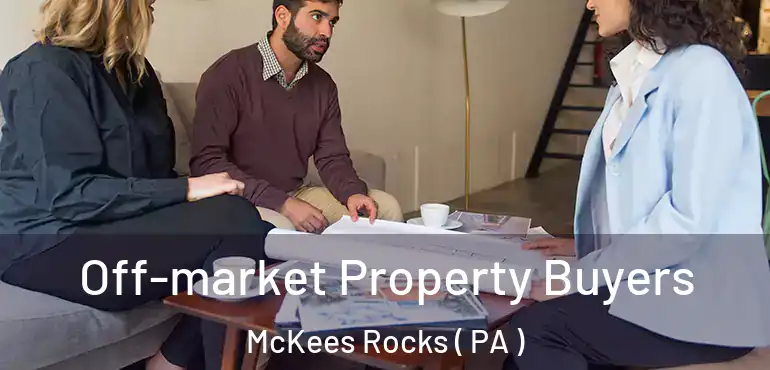  Off-market Property Buyers McKees Rocks ( PA )