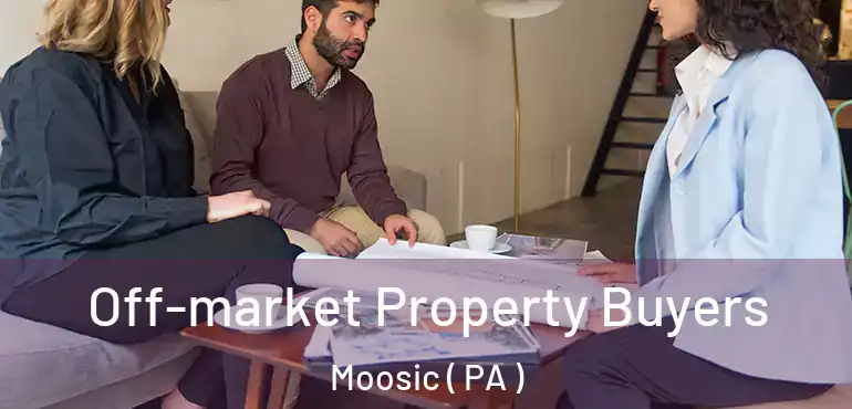  Off-market Property Buyers Moosic ( PA )