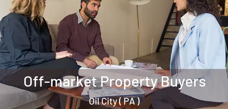  Off-market Property Buyers Oil City ( PA )