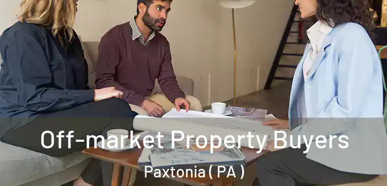  Off-market Property Buyers Paxtonia ( PA )