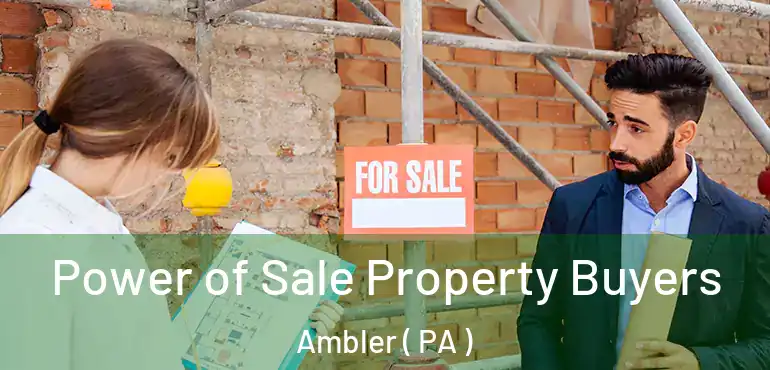  Power of Sale Property Buyers Ambler ( PA )