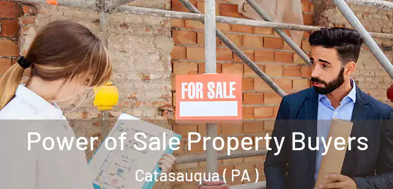  Power of Sale Property Buyers Catasauqua ( PA )