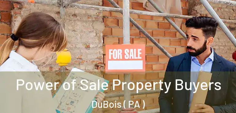  Power of Sale Property Buyers DuBois ( PA )