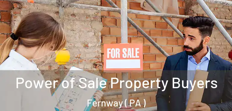  Power of Sale Property Buyers Fernway ( PA )
