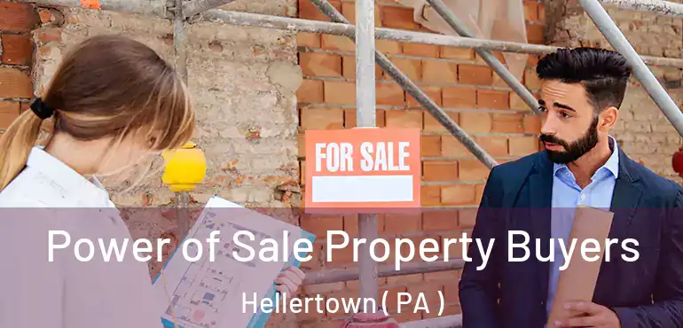  Power of Sale Property Buyers Hellertown ( PA )