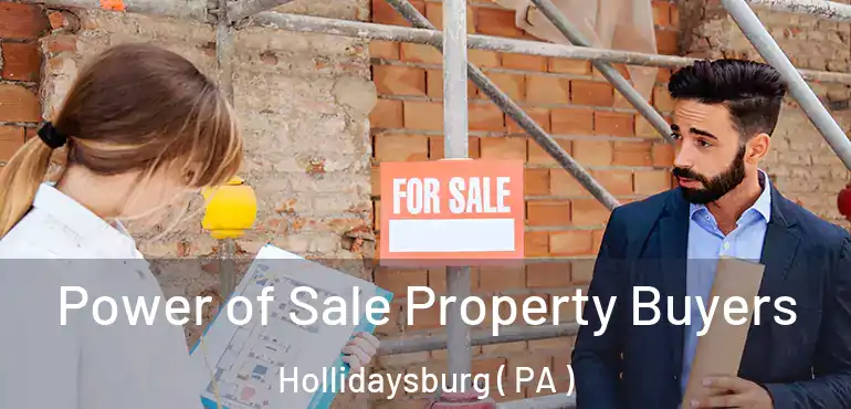  Power of Sale Property Buyers Hollidaysburg ( PA )