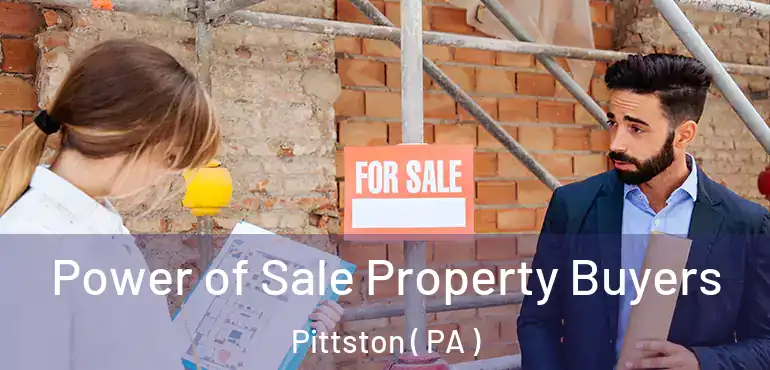  Power of Sale Property Buyers Pittston ( PA )