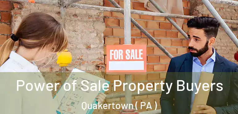  Power of Sale Property Buyers Quakertown ( PA )