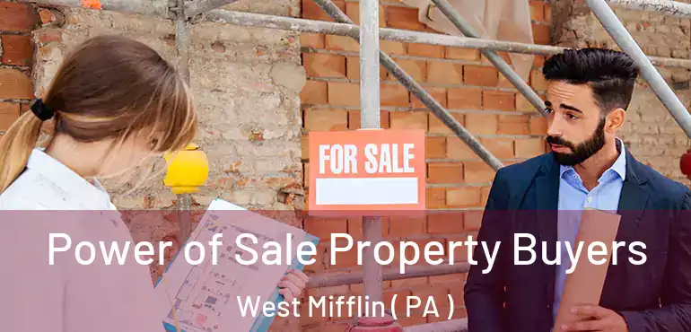  Power of Sale Property Buyers West Mifflin ( PA )