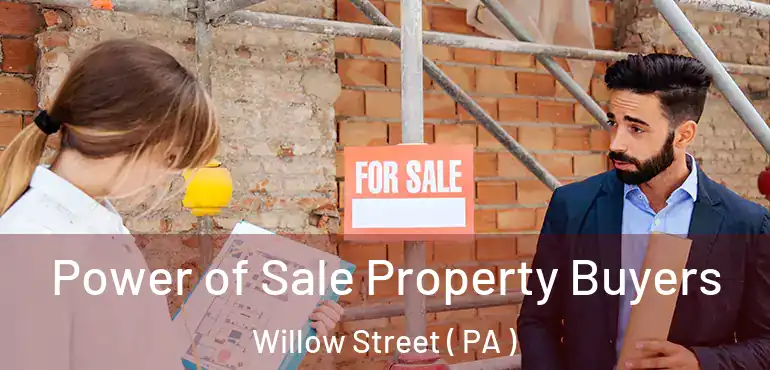  Power of Sale Property Buyers Willow Street ( PA )
