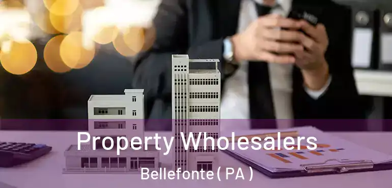  Property Wholesalers Bellefonte ( PA )