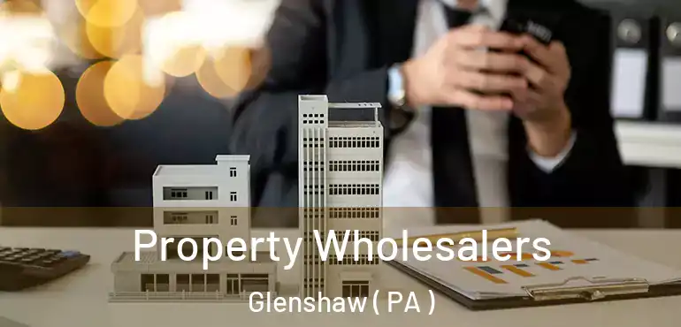  Property Wholesalers Glenshaw ( PA )