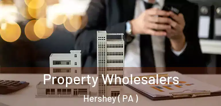  Property Wholesalers Hershey ( PA )