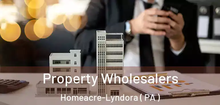  Property Wholesalers Homeacre-Lyndora ( PA )